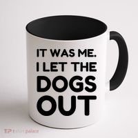 It Was Me I Let The Dogs Out Funny Hilarious Coffee Mug thumb 1