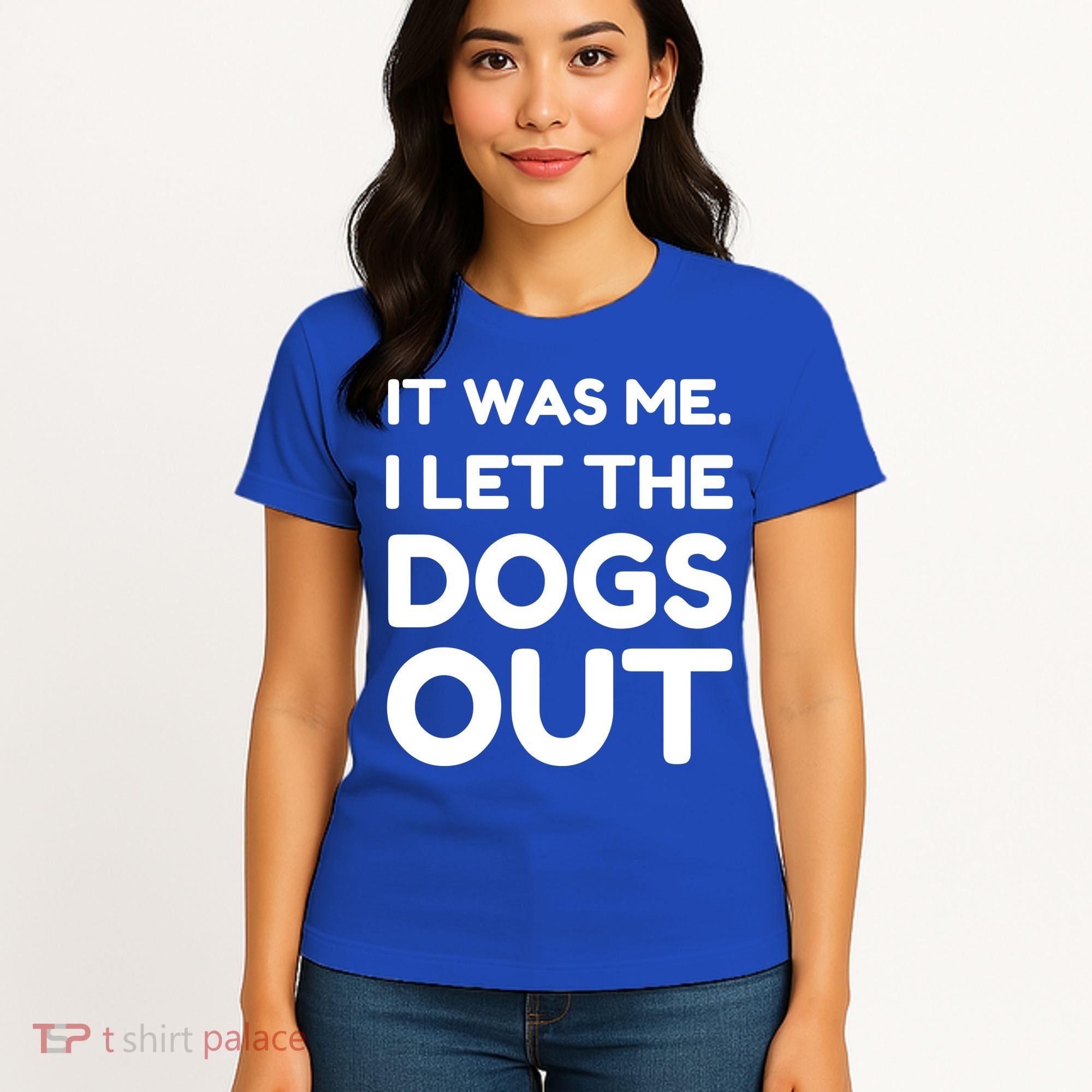 It Was Me I Let The Dogs Out Funny Hilarious Women's T-Shirt