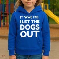 It Was Me I Let The Dogs Out Funny Hilarious Kids Hoodie thumb 3