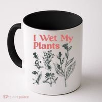 I Wet My Plants Coffee Mug thumb 0