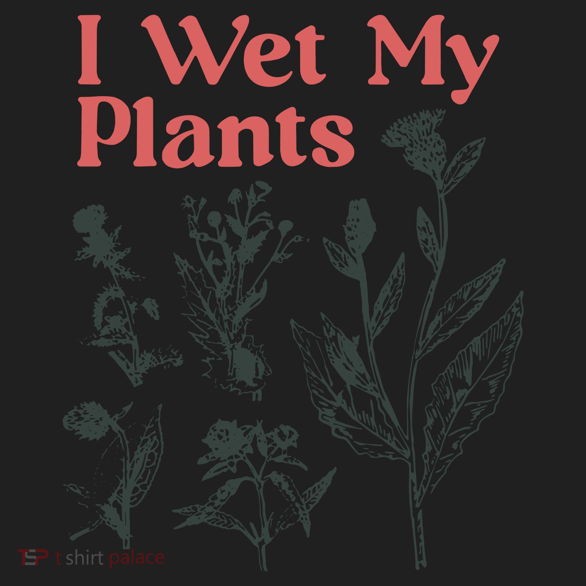 I Wet My Plants Tumbler