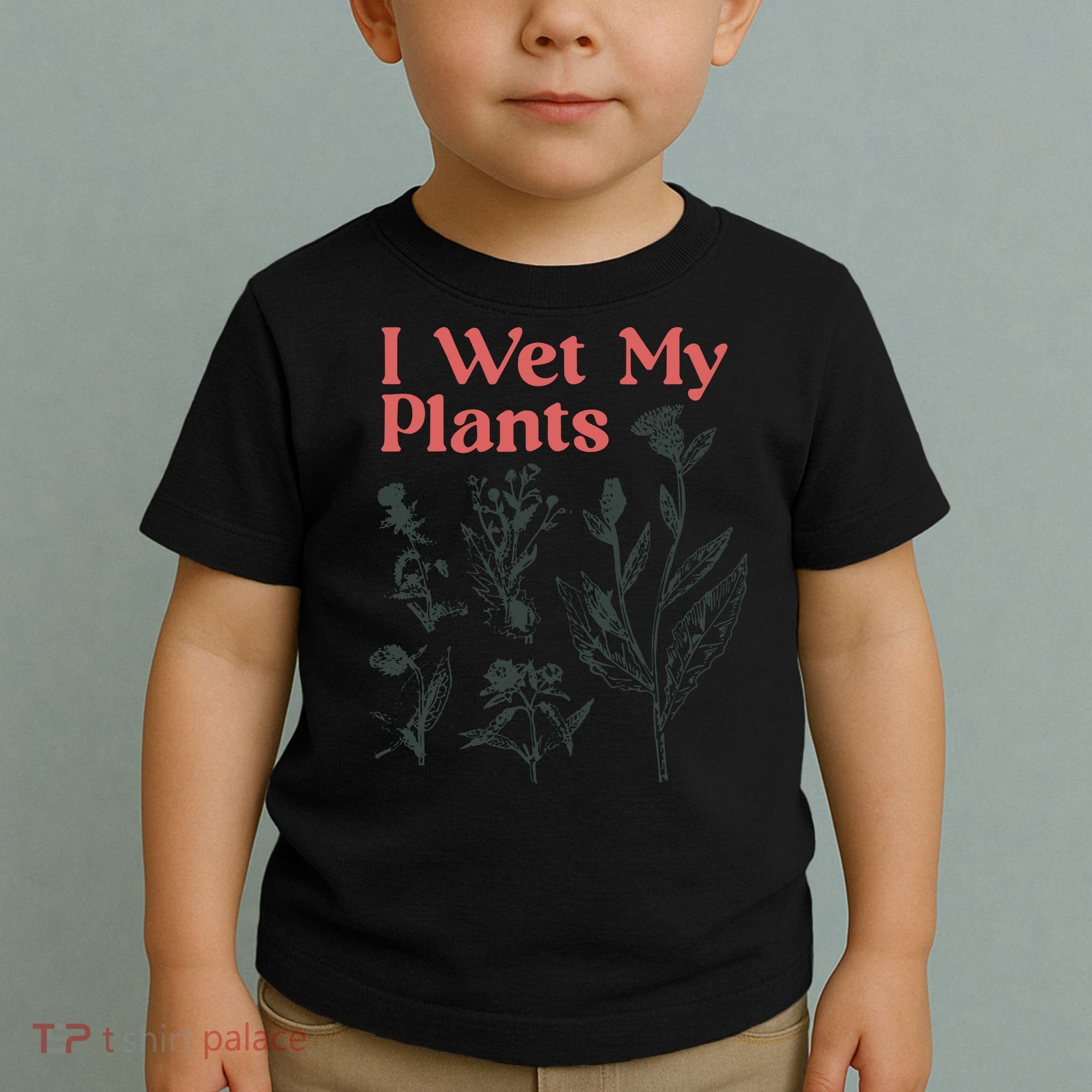 I Wet My Plants Toddler T-Shirt