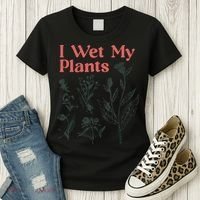 I Wet My Plants Women's T-Shirt thumb 3