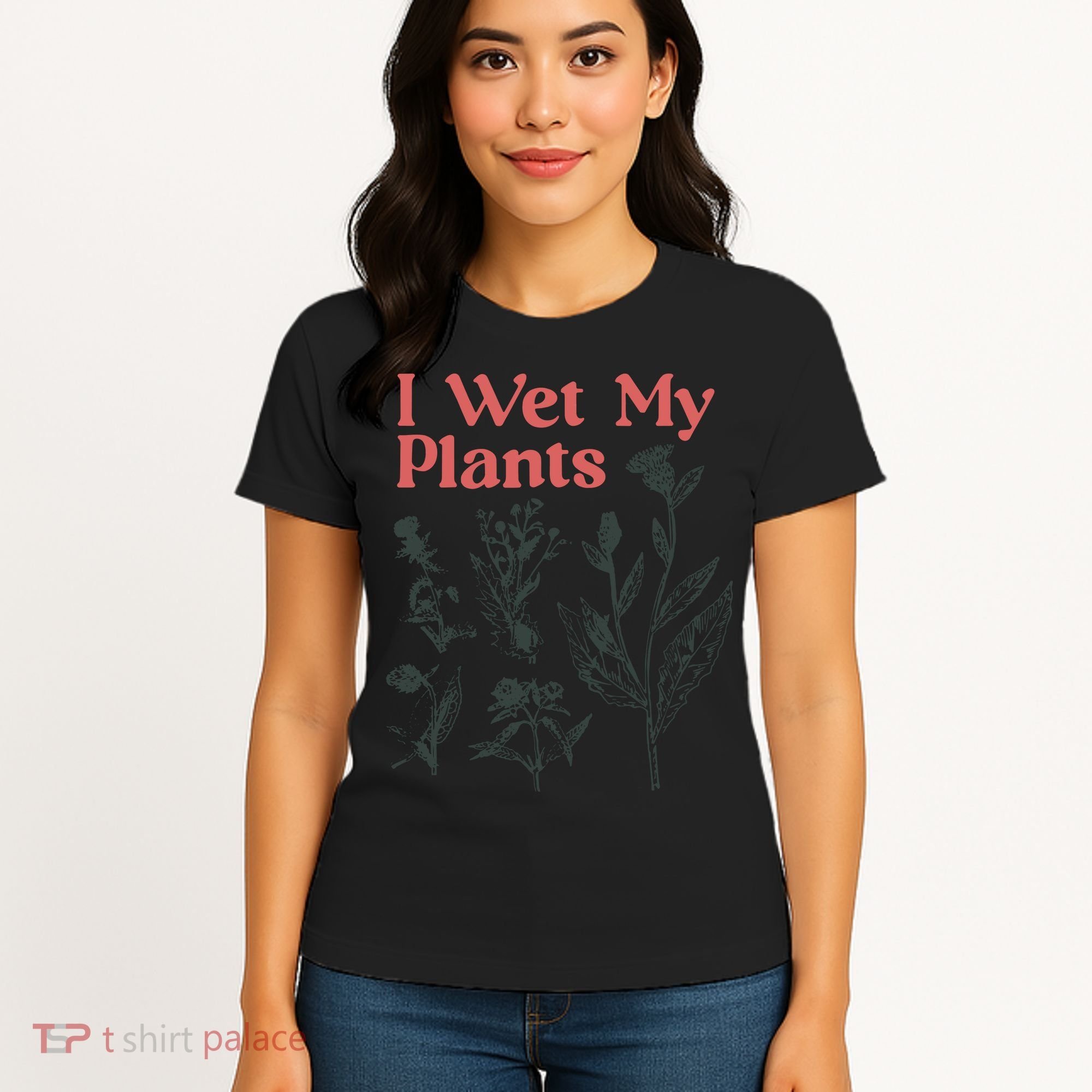 I Wet My Plants Women's T-Shirt