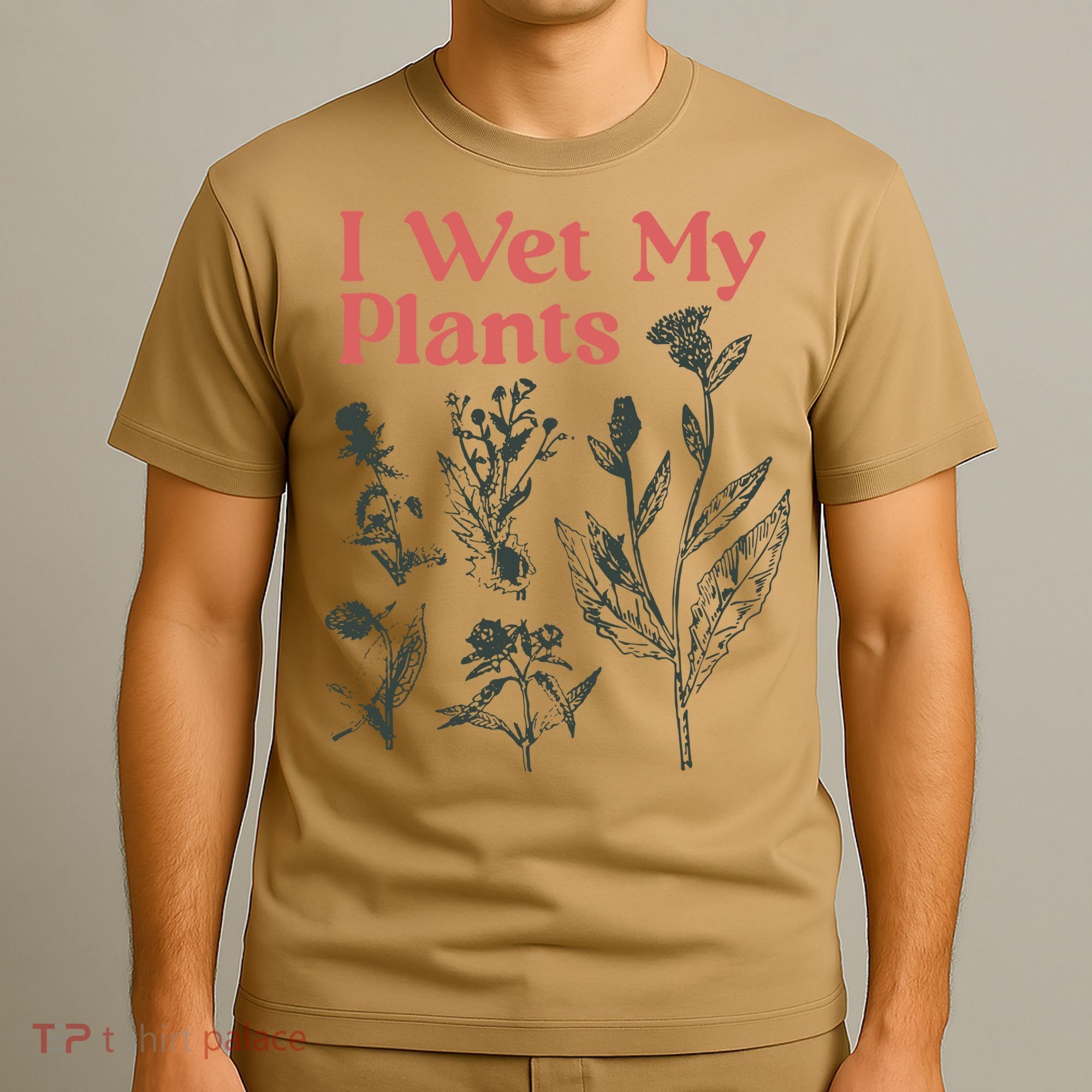 I Wet My Plants T-Shirt
