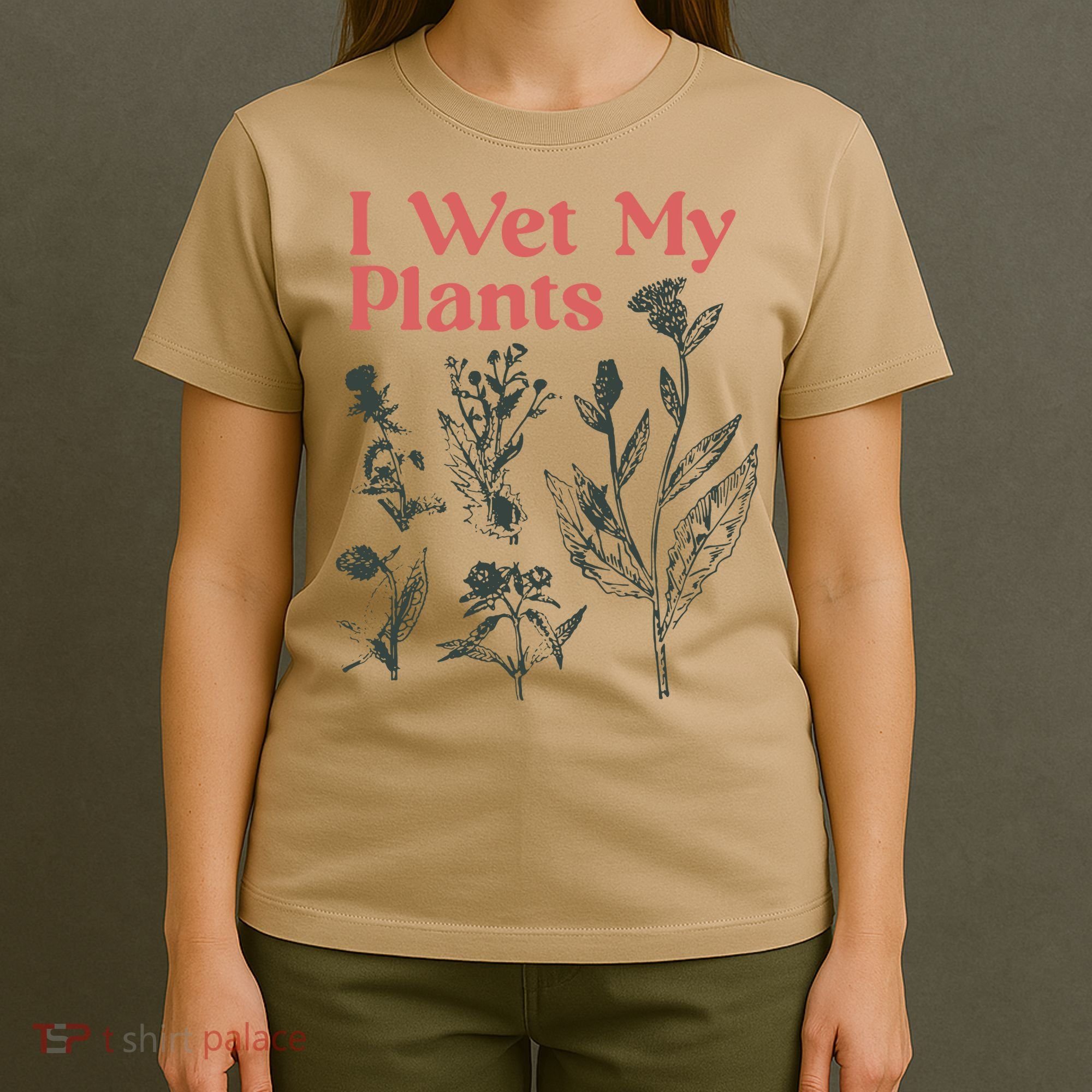 I Wet My Plants T-Shirt