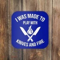 I Was Made To Play With Knives And Fire Cool Culinary Chef Cute Gift Coaster thumb 0