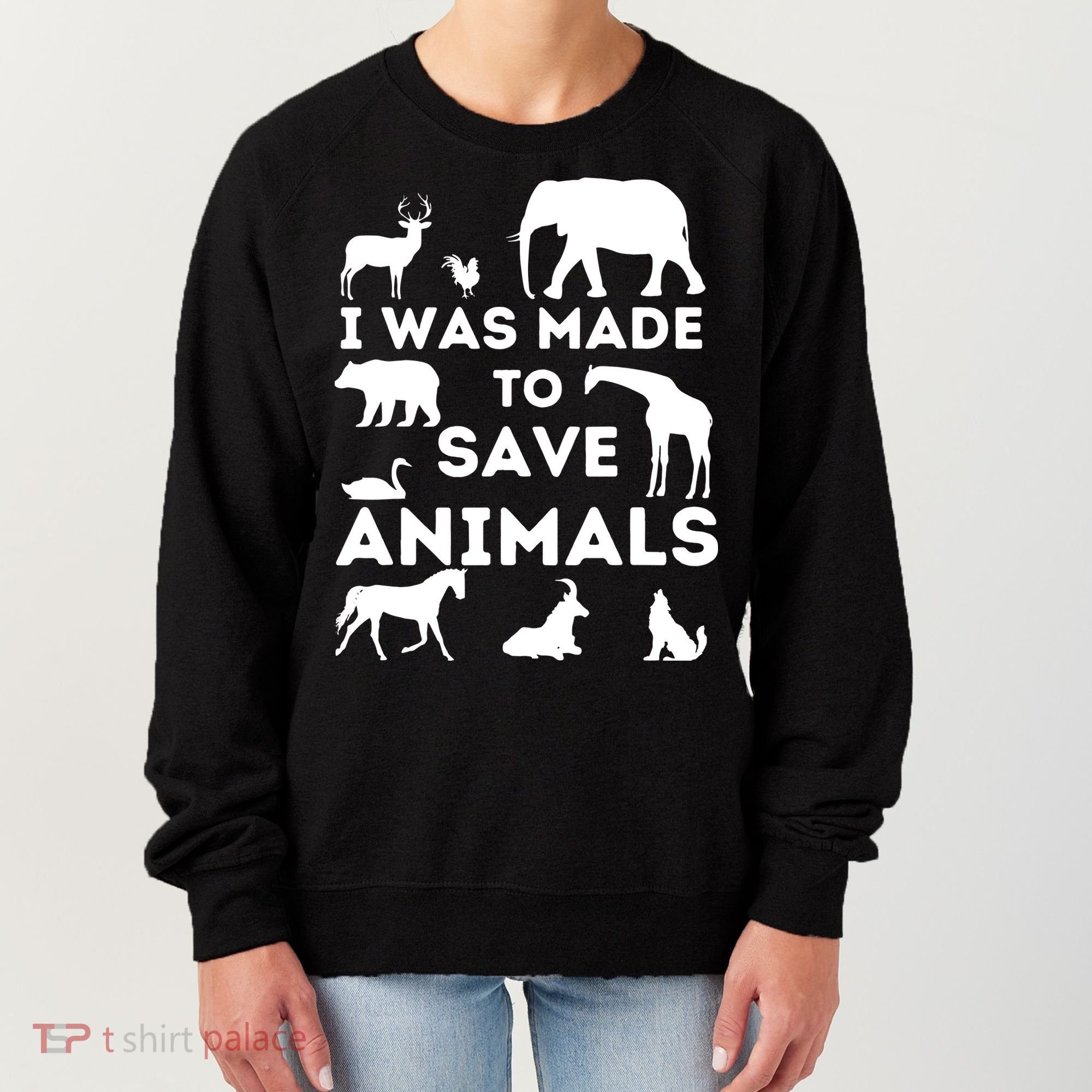I Was Made To Save Animals Animal Rescue Protection Women's Sweatshirt