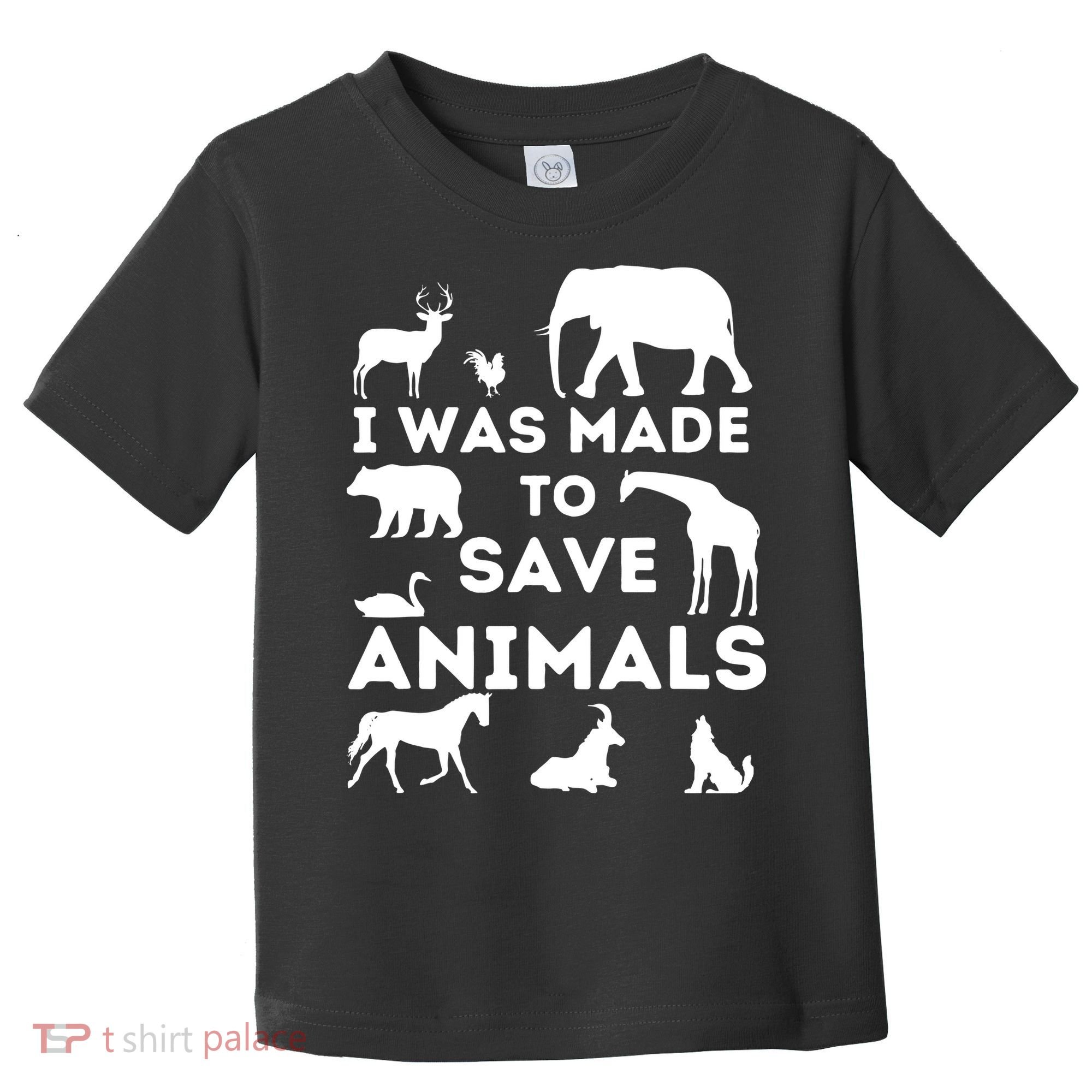 I Was Made To Save Animals Animal Rescue Protection Toddler T-Shirt