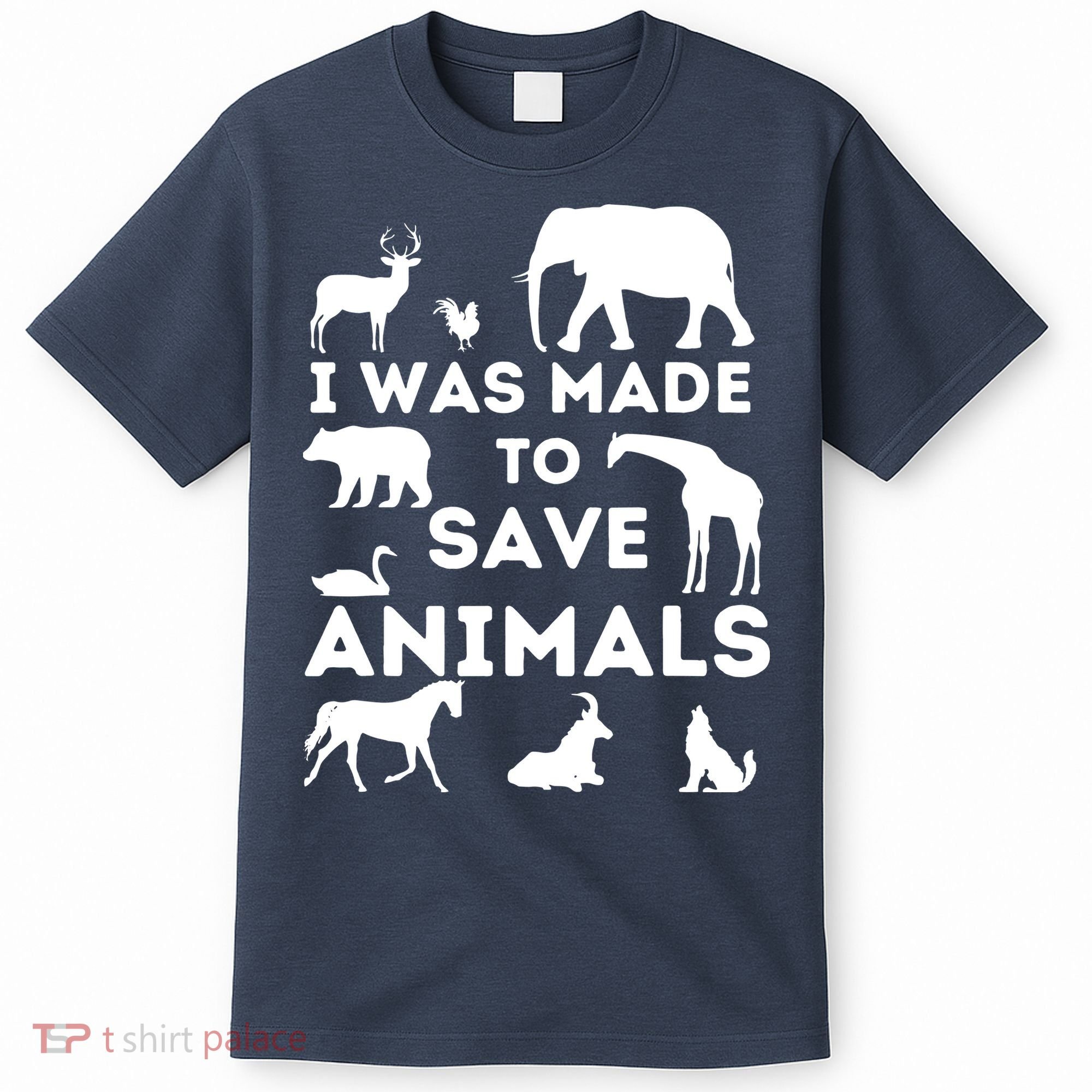 I Was Made To Save Animals Animal Rescue Protection T-Shirt