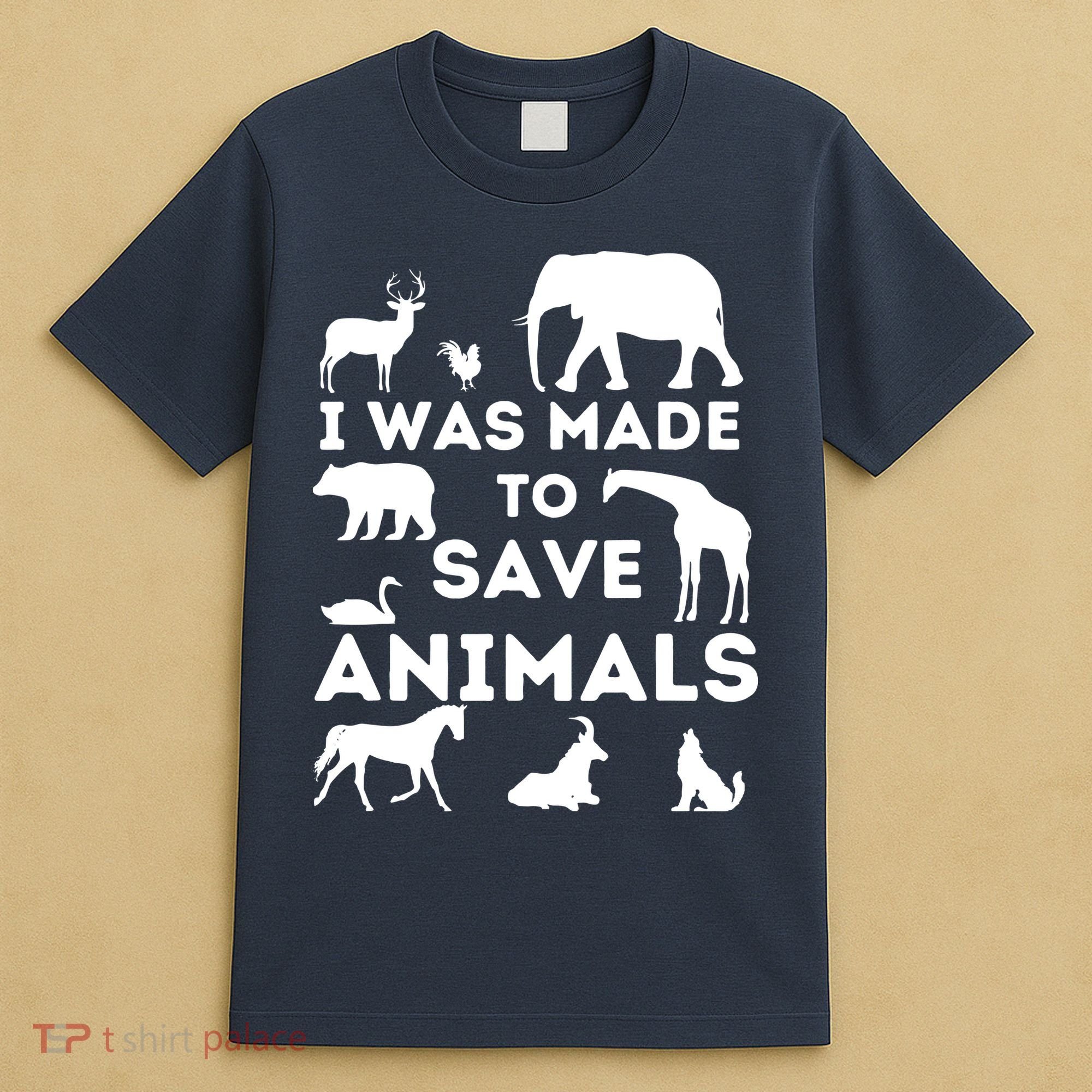 I Was Made To Save Animals Animal Rescue Protection T-Shirt