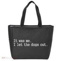 it was me i let the dogs out tee funny dog Tote Bag thumb 0