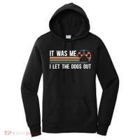 It Was Me I Let The Dogs Out Dog Lover Women's Hoodie thumb 0