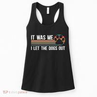 It Was Me I Let The Dogs Out Dog Lover Women's Tank Top thumb 0