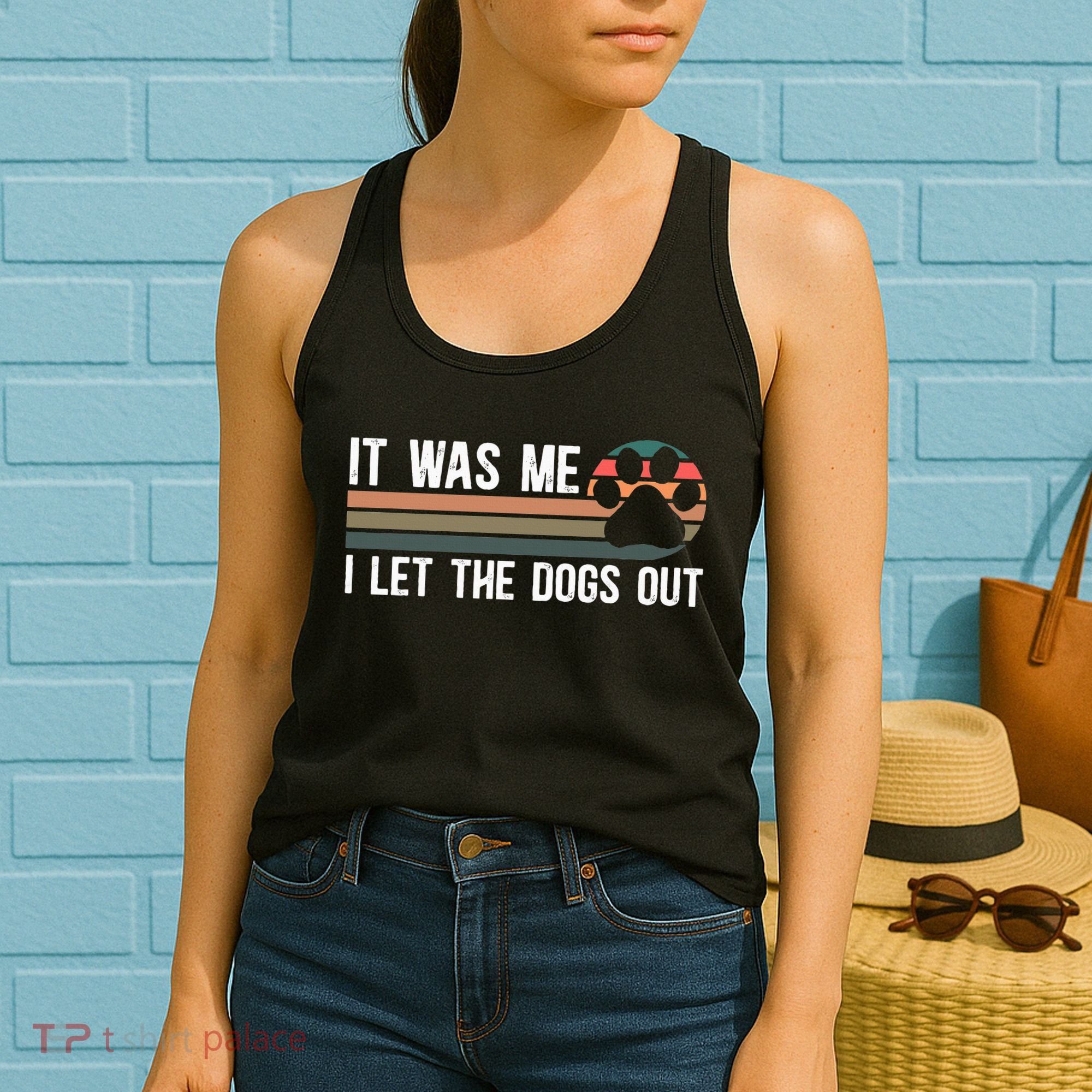 It Was Me I Let The Dogs Out Dog Lover Women's Tank Top