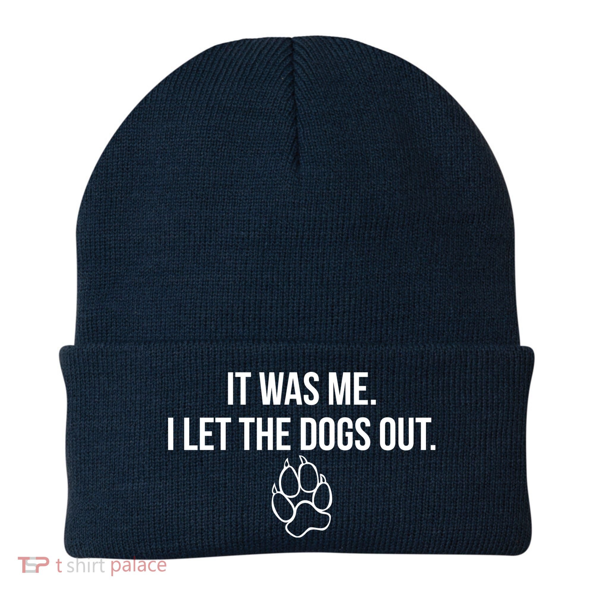It Was Me I Let The Dogs Out Funny Beanie