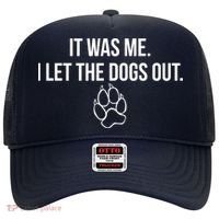 It Was Me I Let The Dogs Out Funny Hat thumb 0