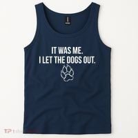 It Was Me I Let The Dogs Out Funny Tank Top thumb 2