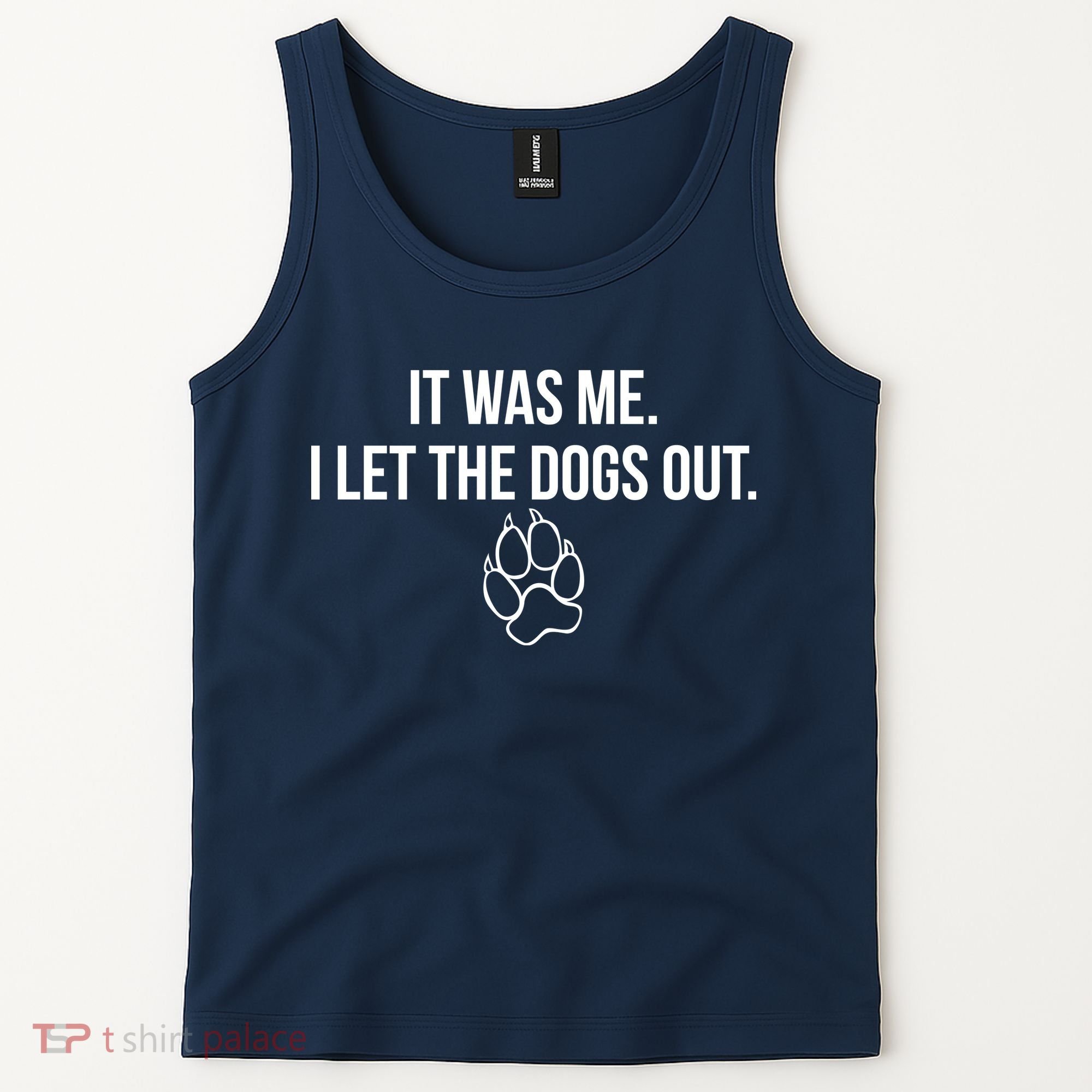 It Was Me I Let The Dogs Out Funny Tank Top