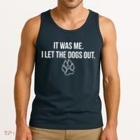 It Was Me I Let The Dogs Out Funny Tank Top thumb 3