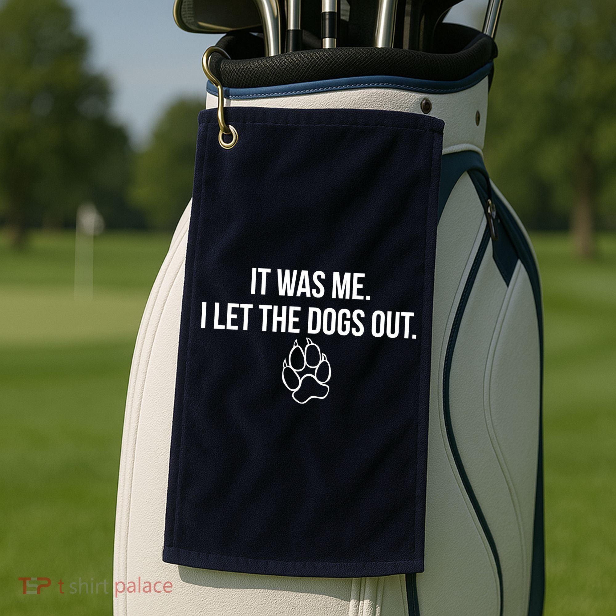 It Was Me I Let The Dogs Out Funny Golf Towel