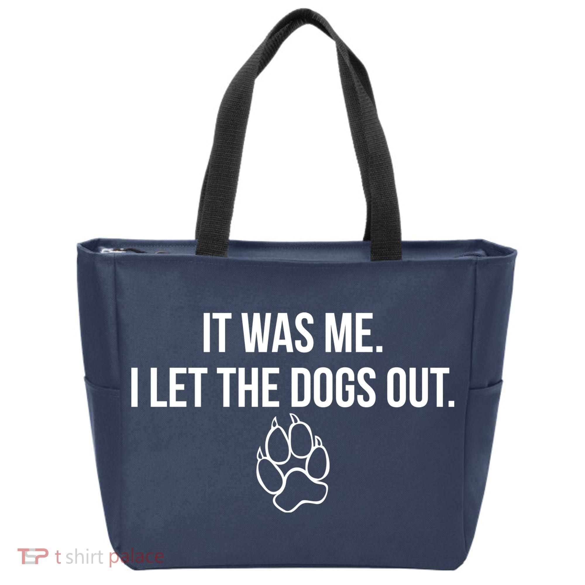 It Was Me I Let The Dogs Out Funny Tote Bag