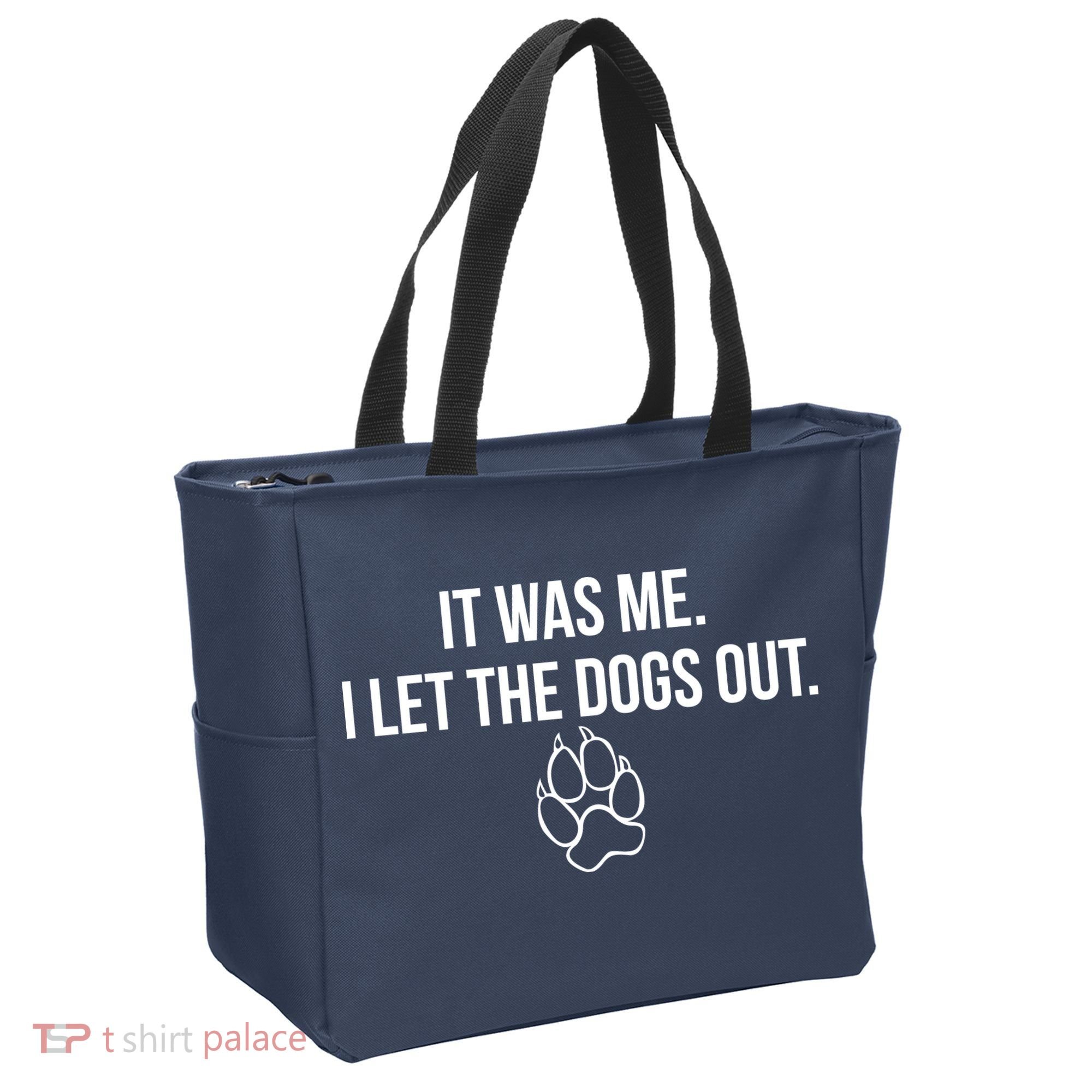 It Was Me I Let The Dogs Out Funny Tote Bag