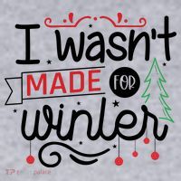 I Wasn't Made For Winter Funny Christmas Women's Sweatshirt thumb 2