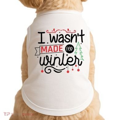 I Wasn't Made For Winter Funny Christmas Doggie Tank