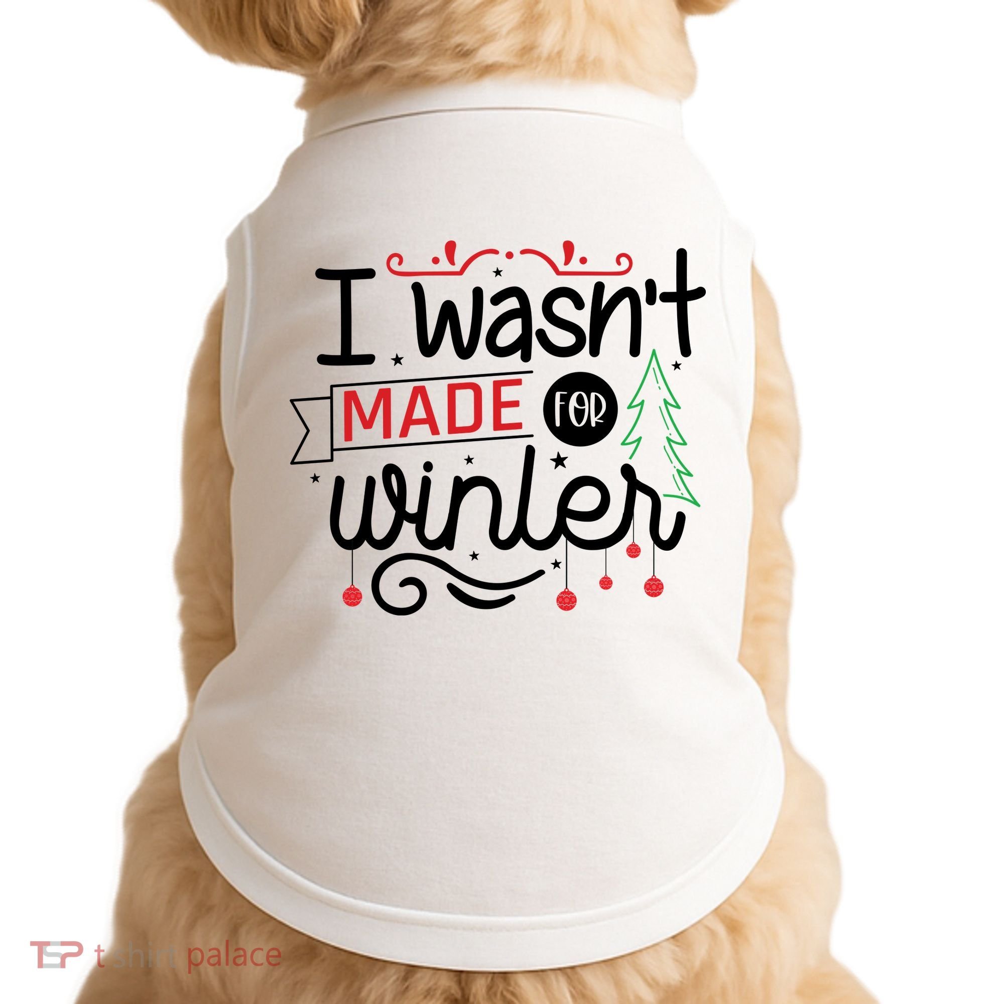 I Wasn't Made For Winter Funny Christmas Doggie Tank