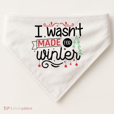 I Wasn't Made For Winter Funny Christmas USA-Made Doggie Bandana