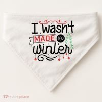 I Wasn't Made For Winter Funny Christmas USA-Made Doggie Bandana thumb 0