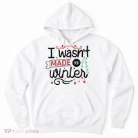 I Wasn't Made For Winter Funny Christmas Hoodie thumb 0