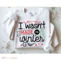 I Wasn't Made For Winter Funny Christmas Sweatshirt thumb 2