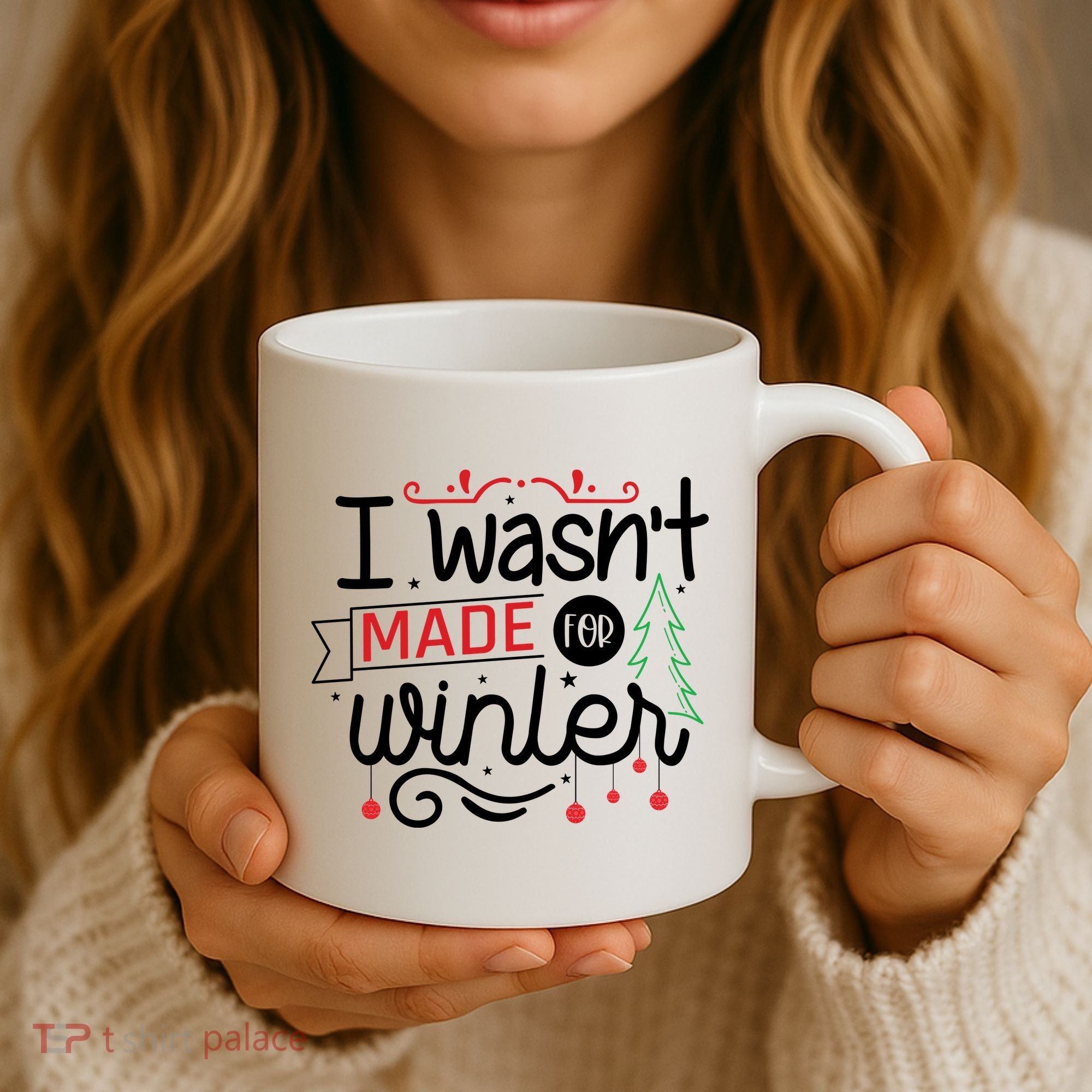 I Wasn't Made For Winter Funny Christmas Coffee Mug