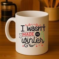I Wasn't Made For Winter Funny Christmas Coffee Mug thumb 4