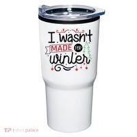 I Wasn't Made For Winter Funny Christmas Tumbler thumb 0