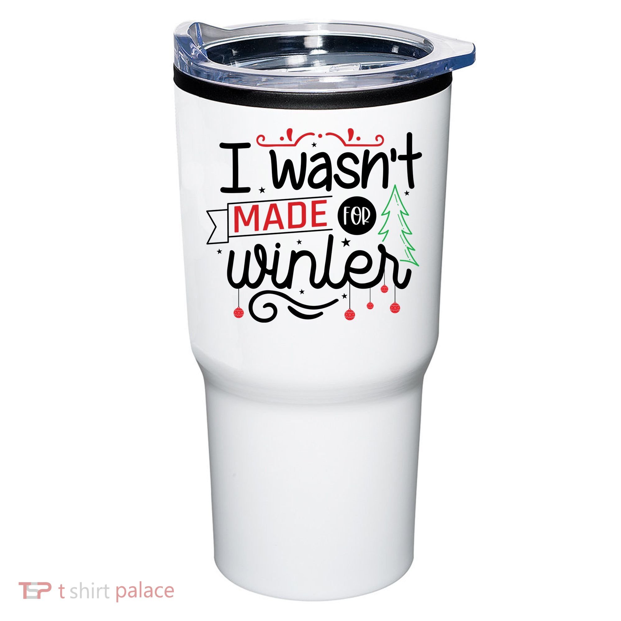 I Wasn't Made For Winter Funny Christmas Tumbler