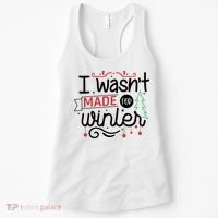 I Wasn't Made For Winter Funny Christmas Women's Tank Top thumb 0