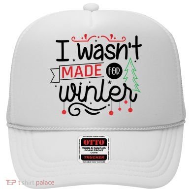 I Wasn't Made For Winter Funny Christmas Hat