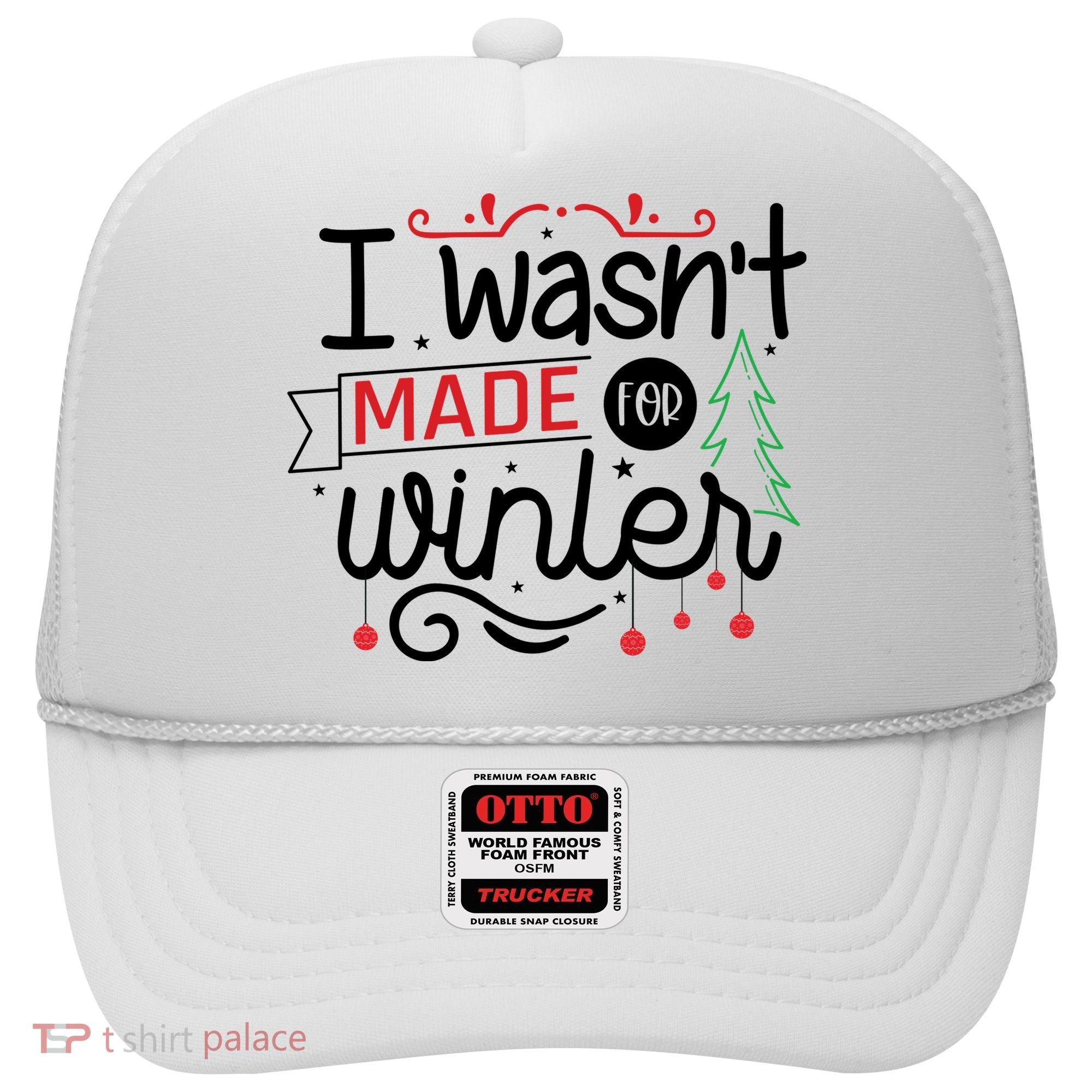 I Wasn't Made For Winter Funny Christmas Hat