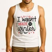 I Wasn't Made For Winter Funny Christmas Tank Top thumb 3