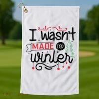 I Wasn't Made For Winter Funny Christmas Golf Towel thumb 1