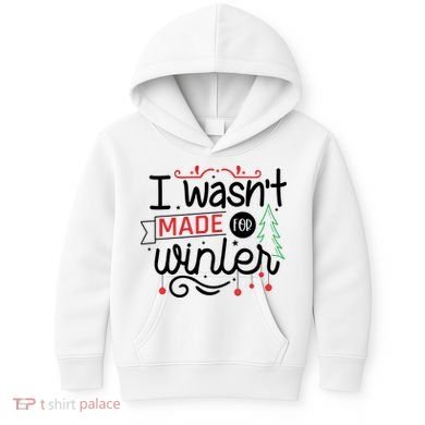 I Wasn't Made For Winter Funny Christmas Kids Hoodie