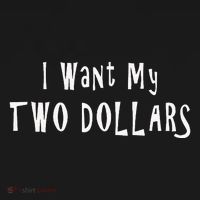 I Want My Two Dollars Funny 80s Movie Humor Pop Culture T-Shirt thumb 7