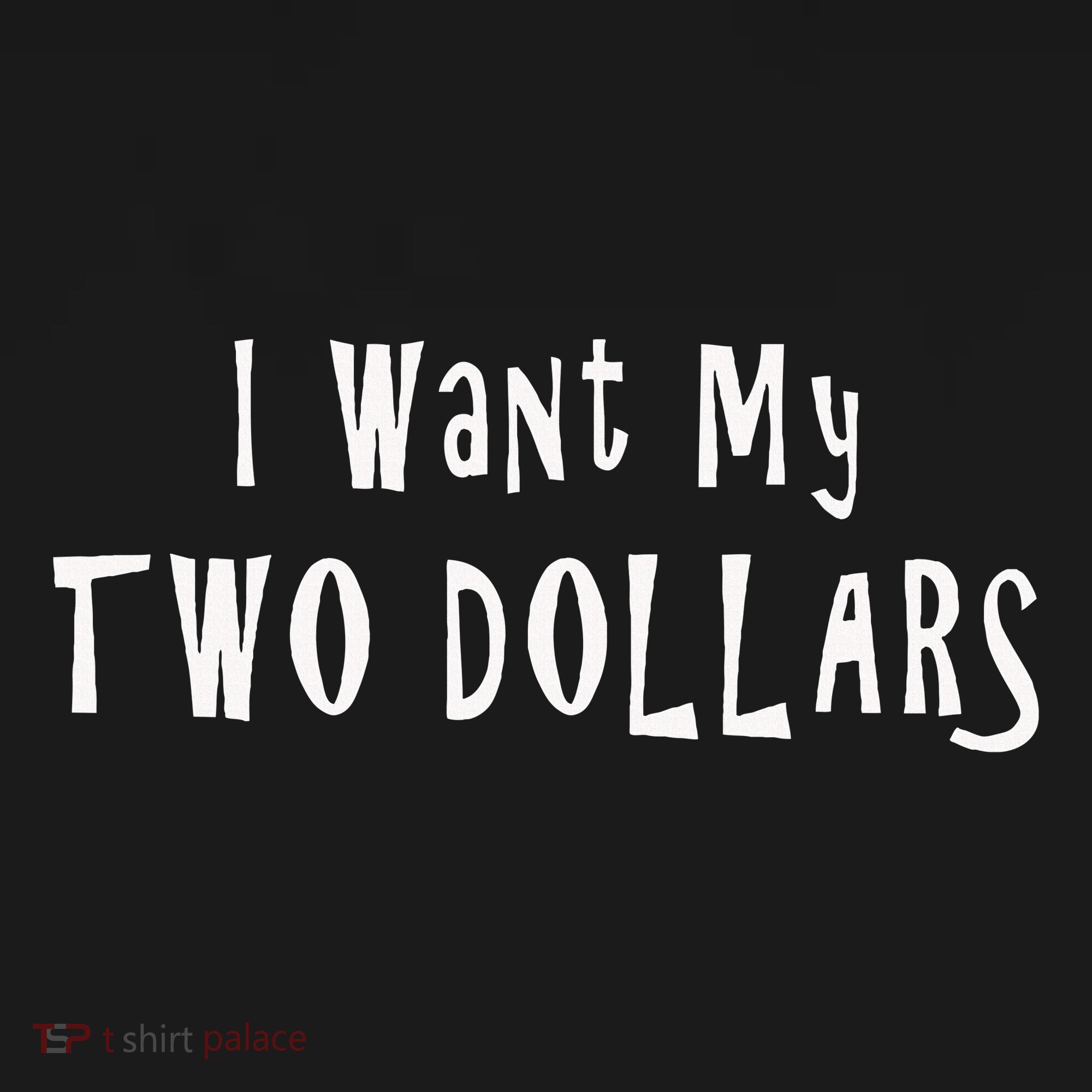 I Want My Two Dollars Funny 80s Movie Humor Pop Culture T-Shirt