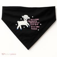 I Will Not Tolerate Your Bull Shit But I Wish You Peace USA-Made Doggie Bandana thumb 0