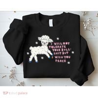 I Will Not Tolerate Your Bull Shit But I Wish You Peace Sweatshirt thumb 2