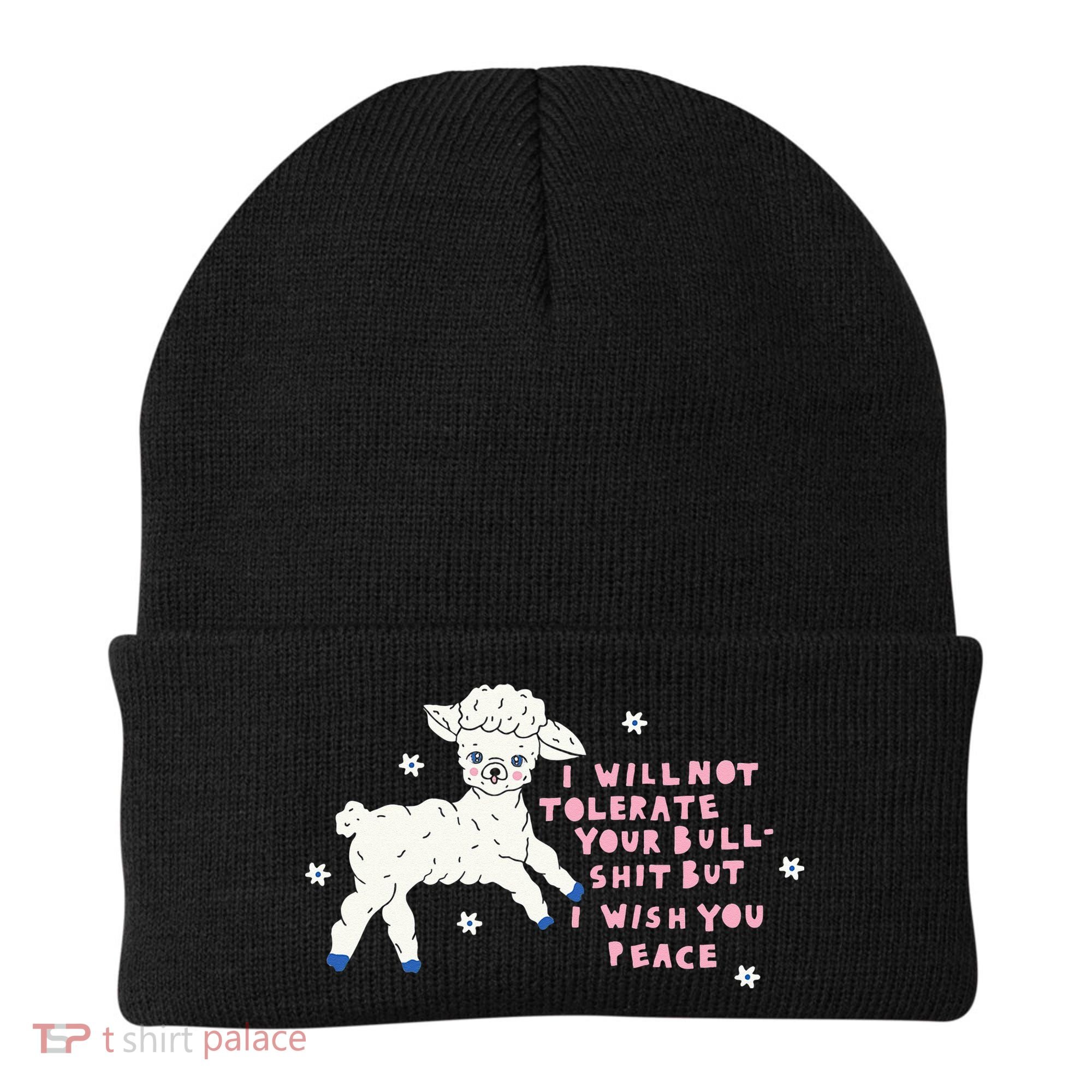 I Will Not Tolerate Your Bull Shit But I Wish You Peace Beanie