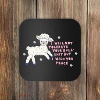 I Will Not Tolerate Your Bull Shit But I Wish You Peace Coaster thumb 0